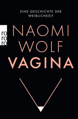 Vagina Eine Geschichte der Weiblichkeit Naomi Wolf rororo Taschenb