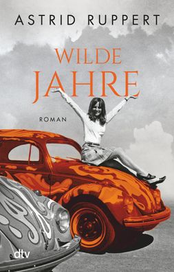 Wilde Jahre Roman Astrid Ruppert Die Winter-Frauen-Trilogie