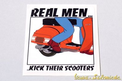 VESPA Aufkleber "Real men kick their scooters!" V50 PK PX Sprint Rally Lambretta