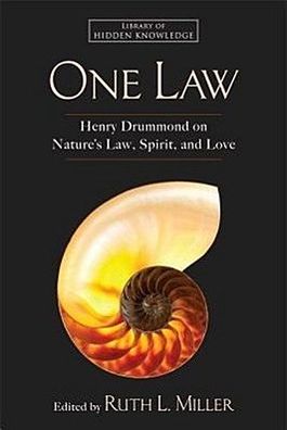 One Law: Henry Drummond on Nature's Law, Spirit, and Love (Library of Hidde ...