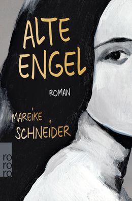 Alte Engel: Roman, Mareike Schneider