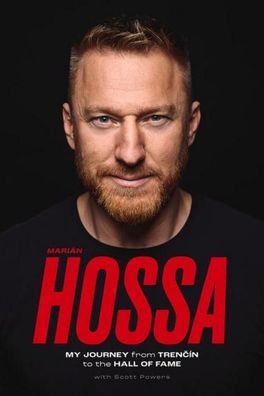 Mari?n Hossa: My Journey from Trenc?n to the Hall of Fame, Marian Hossa