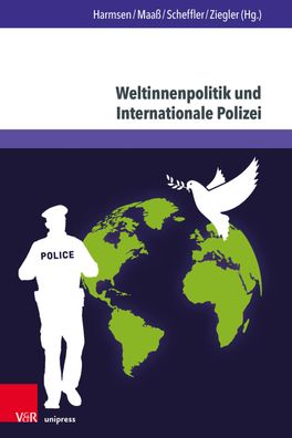 Weltinnenpolitik und Internationale Polizei: Neues Denken in der Friedens- ...