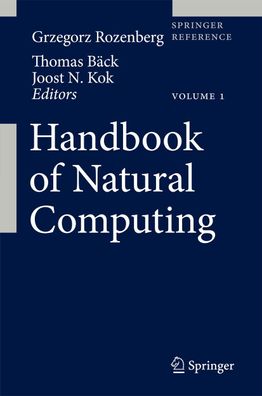 Handbook of Natural Computing (Springer Reference), Grzegorz Rozenberg