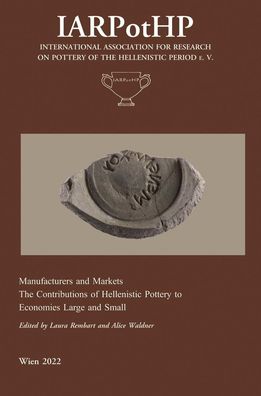 Manufacturers and Markets. The Contribution of Hellenistic Pottery to Econo ...