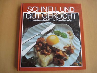 Kochbuch „Schnell + gut gekocht“ Schnelle Küche