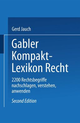 Gabler Kompakt Lexikon Recht: 2200 Begriffe Nachschlagen - Verstehen - Anwe ...