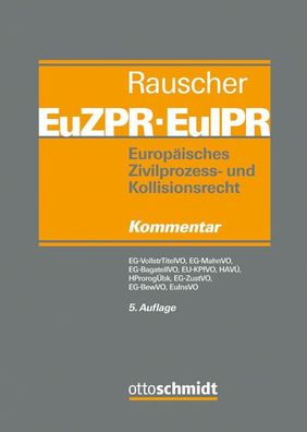 Europ?isches Zivilprozess- und Kollisionsrecht EuZPR/ EuIPR, Band II: Zivilv ...