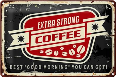 Blechschild Kaffee 30x20cm extra strong Coffee good morning Deko Schild tin sign