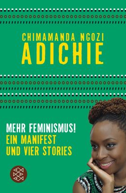 Mehr Feminismus! \ Ein Manifest und vier Stories\ Chimamanda Ngozi