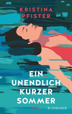 Ein unendlich kurzer Sommer Roman Kristina Pfister