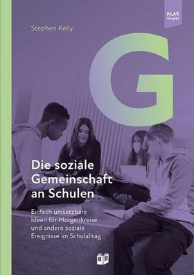 Die soziale Gemeinschaft an Schulen: Einfach umsetzbare Ideen f?r Morgenkre ...