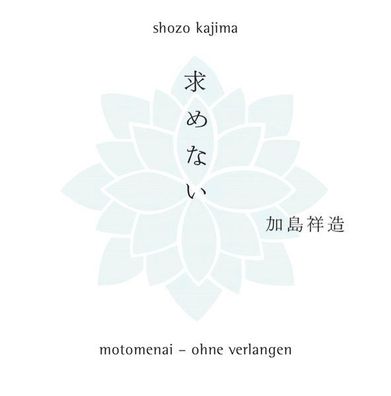 Kajima, S: Motomenai - Ohne Verlangen