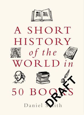 A Short History of the World in 50 Books, Daniel Smith
