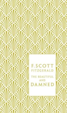 The Beautiful and Damned (Penguin F Scott Fitzgerald Hardback Collection), ...