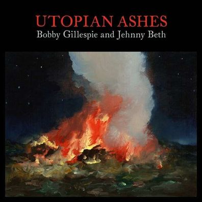 Bobby Gillespie & Jehnny Beth: Utopian Ashes - Sony - (CD / Titel: A-G)