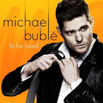 Michael Bublé: To Be Loved - Reprise 9362494497 - (Musik / Titel: A-G)