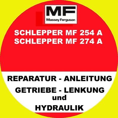 Reparaturanleitung Massey Ferguson Getriebe Lenkung Hydraulik für die MF 254 und 274