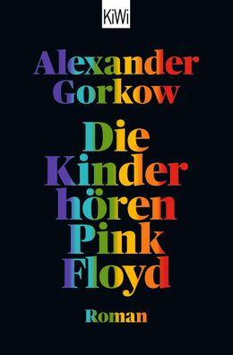 Die Kinder hoeren Pink Floyd Roman Alexander Gorkow