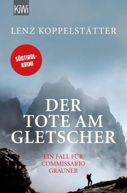 Der Tote am Gletscher Ein Fall fuer Commissario Grauner Lenz Koppel