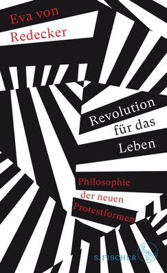 Revolution fuer das Leben Philosophie der neuen Protestformen Eva v