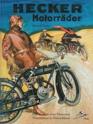 Hecker Motorräder, Chronologie einer Motorrad-Manufaktur, Typenbuch, Oldtimer