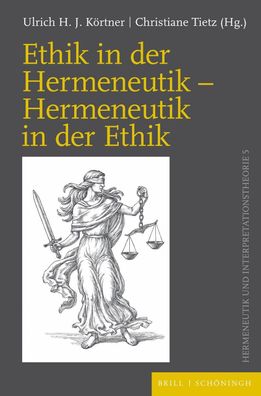 Ethik in der Hermeneutik ? Hermeneutik in der Ethik (Hermeneutik und Interp ...
