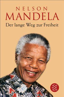Der lange Weg zur Freiheit Autobiographie Nelson Mandela Fischer T