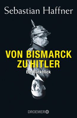 Von Bismarck zu Hitler Ein Rueckblick Sebastian Haffner Droemer Ta