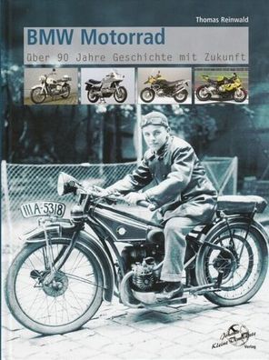 BMW Motorrad - über 90 Jahre Geschichte mit Zukunft Buch Neu Thomas Reinwald
