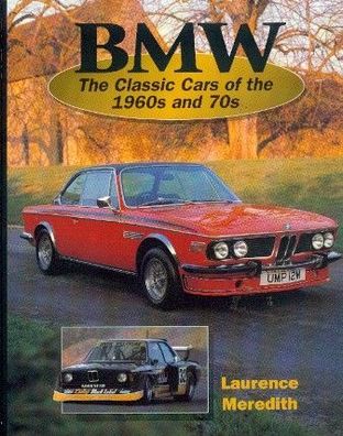 BMW - The Classic Cars of the 1960 and 70s