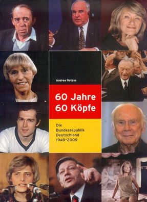 60 Jahre - 60 Köpfe , Die Bundesrepublik Deutschland 1949 - 2009