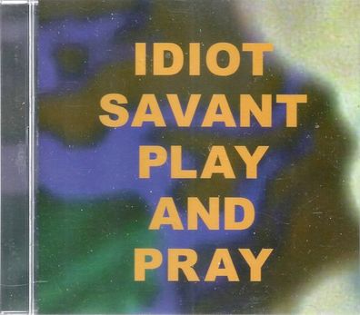 CD: Idiot Savant - Play And Pray (1999) Ferox - FERCD8