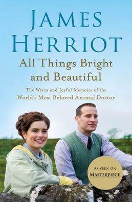 All Things Bright and Beautiful: The Warm and Joyful Memoirs of the World's ...
