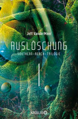 Ausloeschung #1 Southern-Reach-Trilogie Roman Jeff VanderMeer Sout