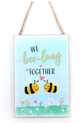 Schild Biene | We bee-long together | Dekohänger Hängedeko Hänger | 10x15 cm