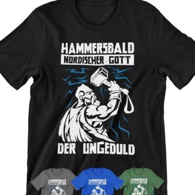 Der nordische Gott der Ungeduld Hammersbald T-Shirt Viking Shirt Sprüche #A-30