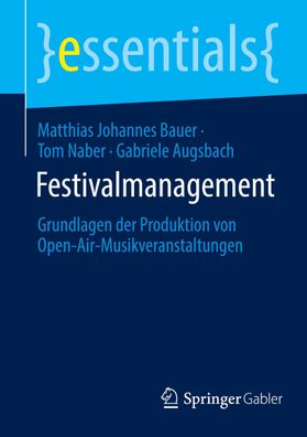 Festivalmanagement: Grundlagen der Produktion von Open-Air-Musikveranstaltu ...