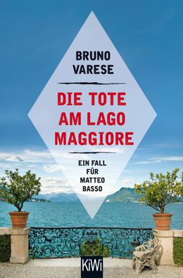 Die Tote am Lago Maggiore Ein Fall fuer Matteo Basso Bruno Varese