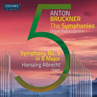 Anton Bruckner (1824-1896) - Sämtliche Symphonien in Orgeltranskriptionen Vol.5 - ...
