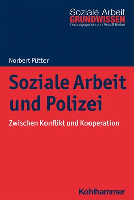 Soziale Arbeit und Polizei Zwischen Konflikt und Kooperation Norber