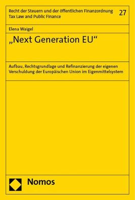 Next Generation EU?: Aufbau, Rechtsgrundlage und Refinanzierung der eigene ...