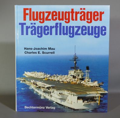 Mau Scurell - Flugzeugträger Trägerflugzeuge - Bechtermünz 1996 Militaria Fachbuch