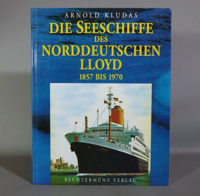 Kludas - Die Seeschiffe der Norddeutschen Lloyd 1 Bechtermünz 1998 Seefahrt Reederei