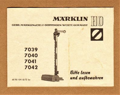 Märklin H0 Anleitung 7039 7040 7041 7042 Signal Signale Print-Nr. 68 705 OAN 03 72 ka