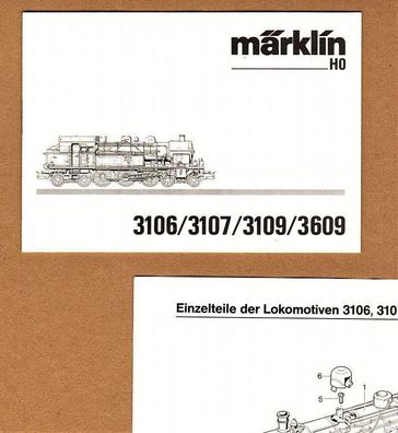 Märklin H0 Anleitung Betriebsanleitung Dampflok 3106 3107 3109 3609 Einzelteil-Liste