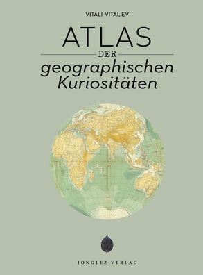 Atlas der geographischen Kuriosit?ten, Vitali Vitaliev