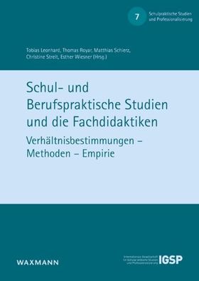 Schul- und Berufspraktische Studien und die Fachdidaktiken: Verh?ltnisbesti ...