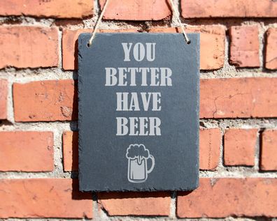 Schiefertafel "You Better Have Beer" #0006