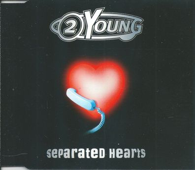 CD-Maxi: 2 Young - Separated Hearts (1998) Na Klar! - 74321 55947 2